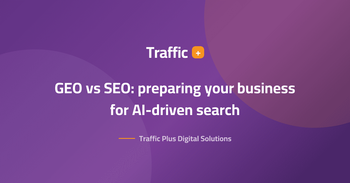 GEO vs SEO: preparing your business for AI-driven search